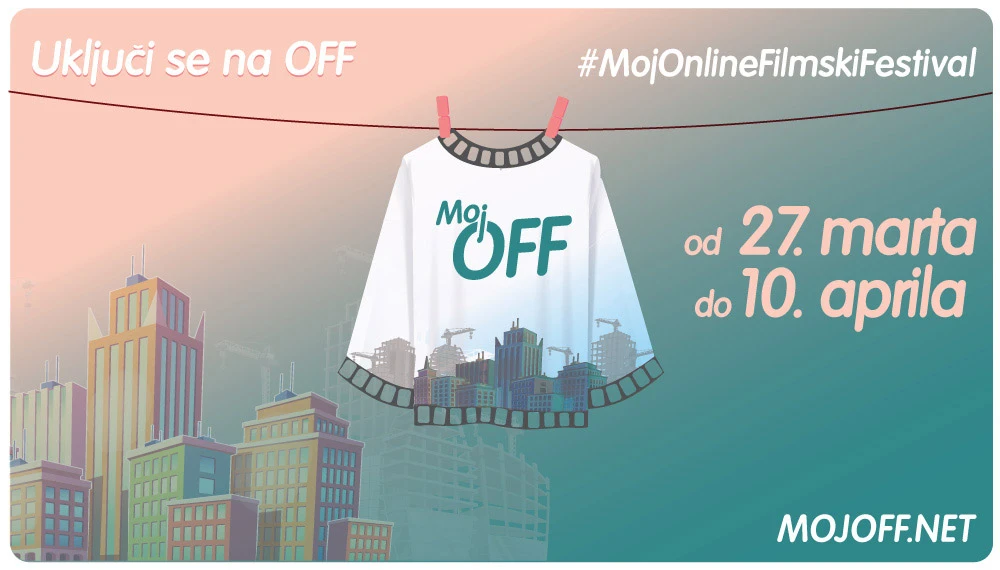 MOJ OFF – Besplatan online filmski festival dostupan u Bosni i Hercegovini