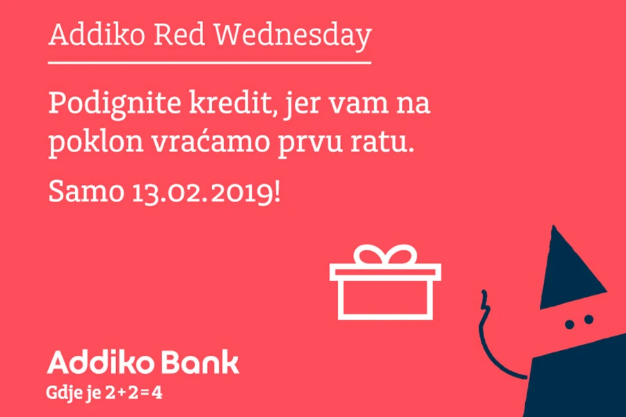Addiko Red Wednesday – Podignite kredit, jer vam na poklon vraćamo prvu ratu