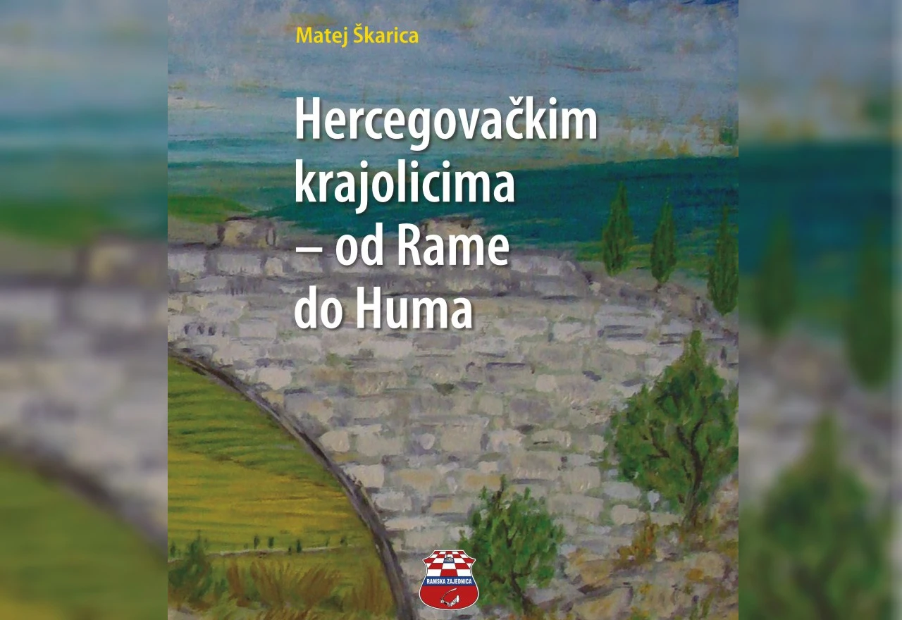 Iz tiska izašla zbirka putopisa ''Hercegovačkim krajolicima - od Rame do Huma''