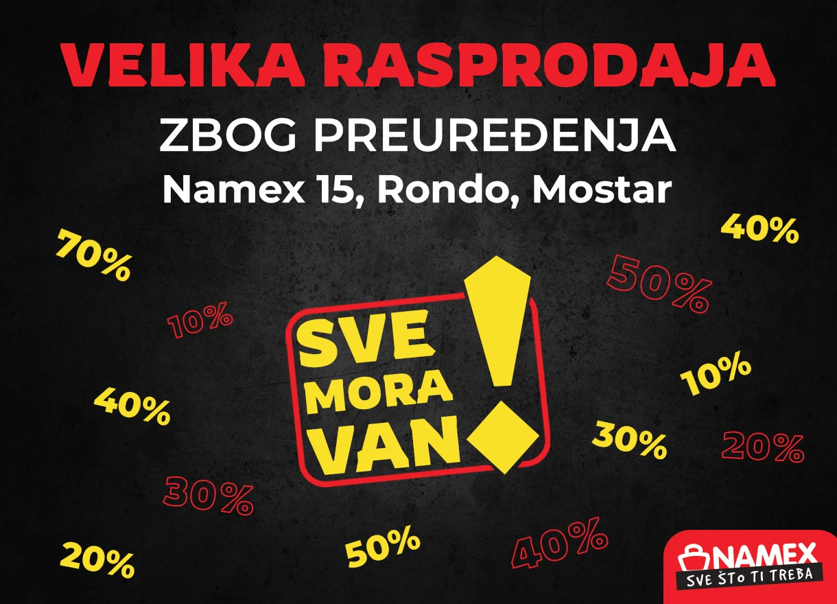 TOTALNA RASPRODAJA zbog preuređenja u Namex 15 Rondo, Mostar!