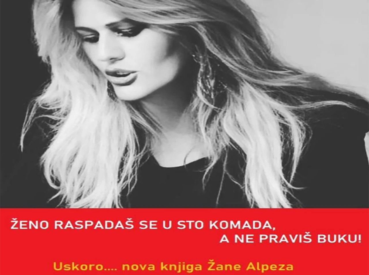 "Ženo, raspadaš se u sto komada a ne praviš buku!"