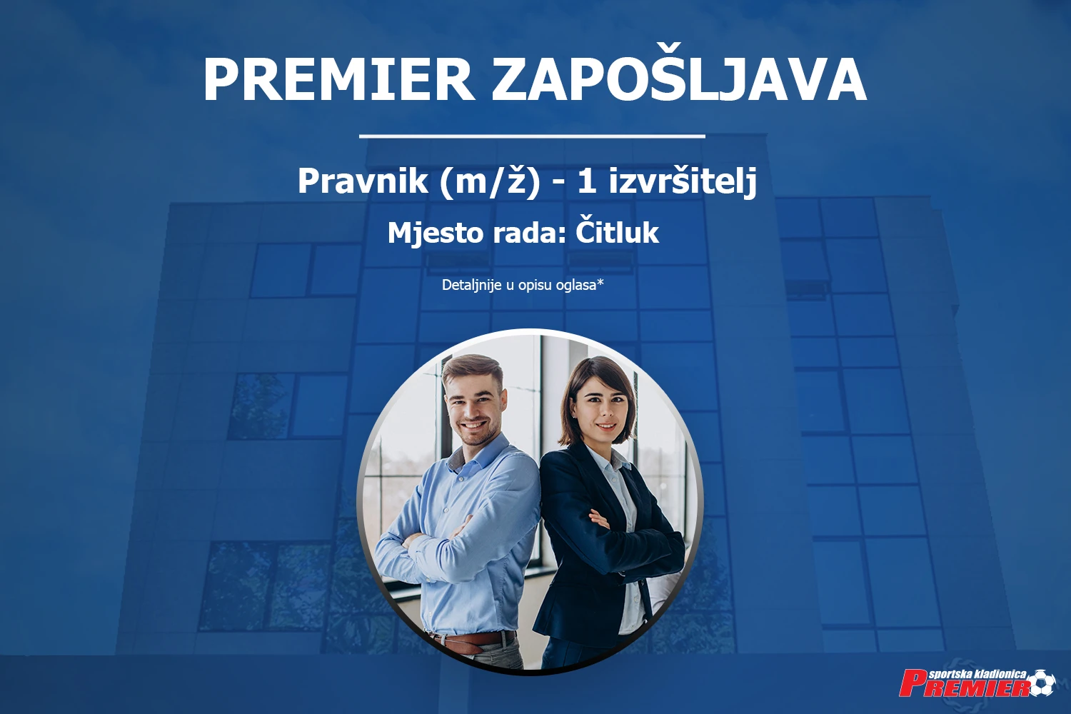 Postani dio Premier tima u sjedištu grupacije u Čitluku
