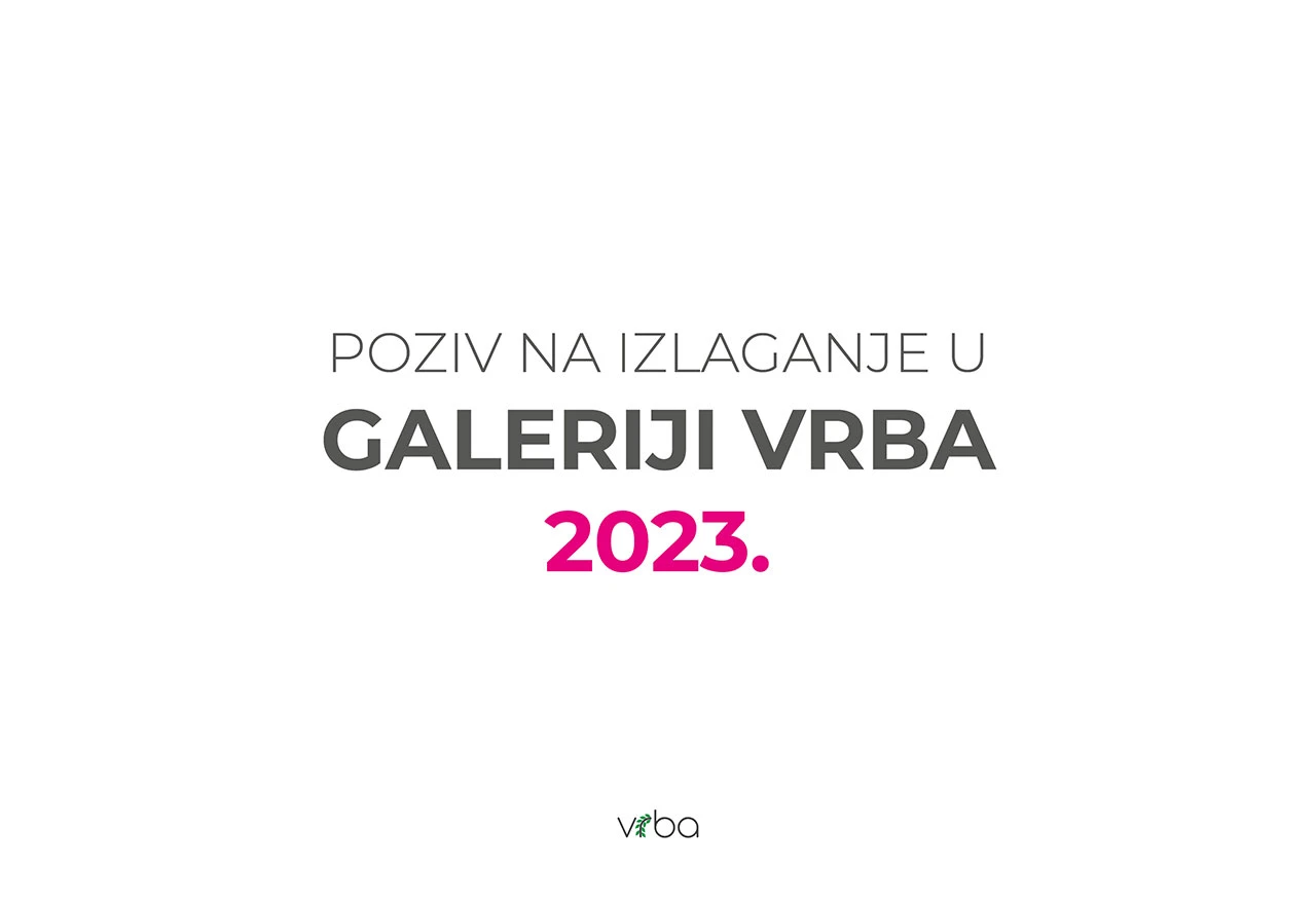 Poziv na izlaganje u Galeriji Vrba u 2023. godini