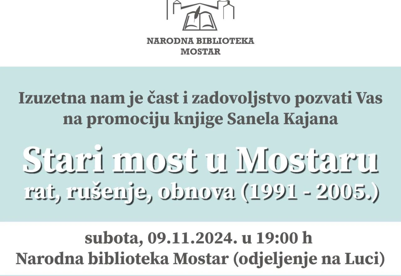  Promocija knjige “Stari most u Mostaru - rat, rušenje, obnova (1991-2005.)” 