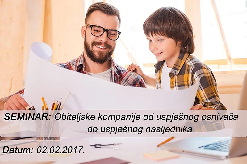 Seminar: "Obiteljske kompanije – od uspješnog osnivača do uspješnog nasljednika"