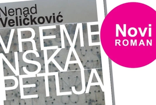 Novi roman Nenada Veličkovića ''Vremenska petlja''