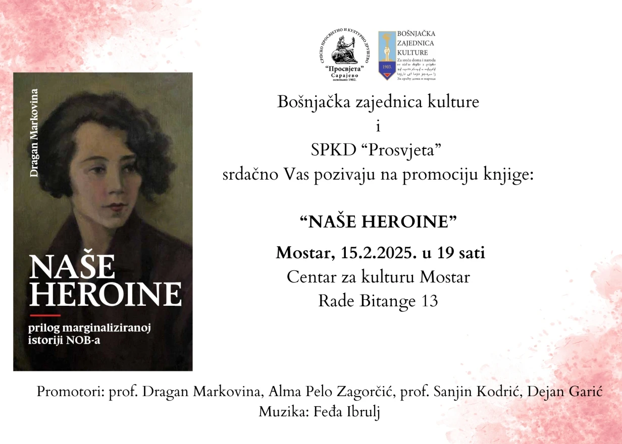 Promocija knjige "Naše heroine" Dragana Markovine 15. veljače u Mostaru