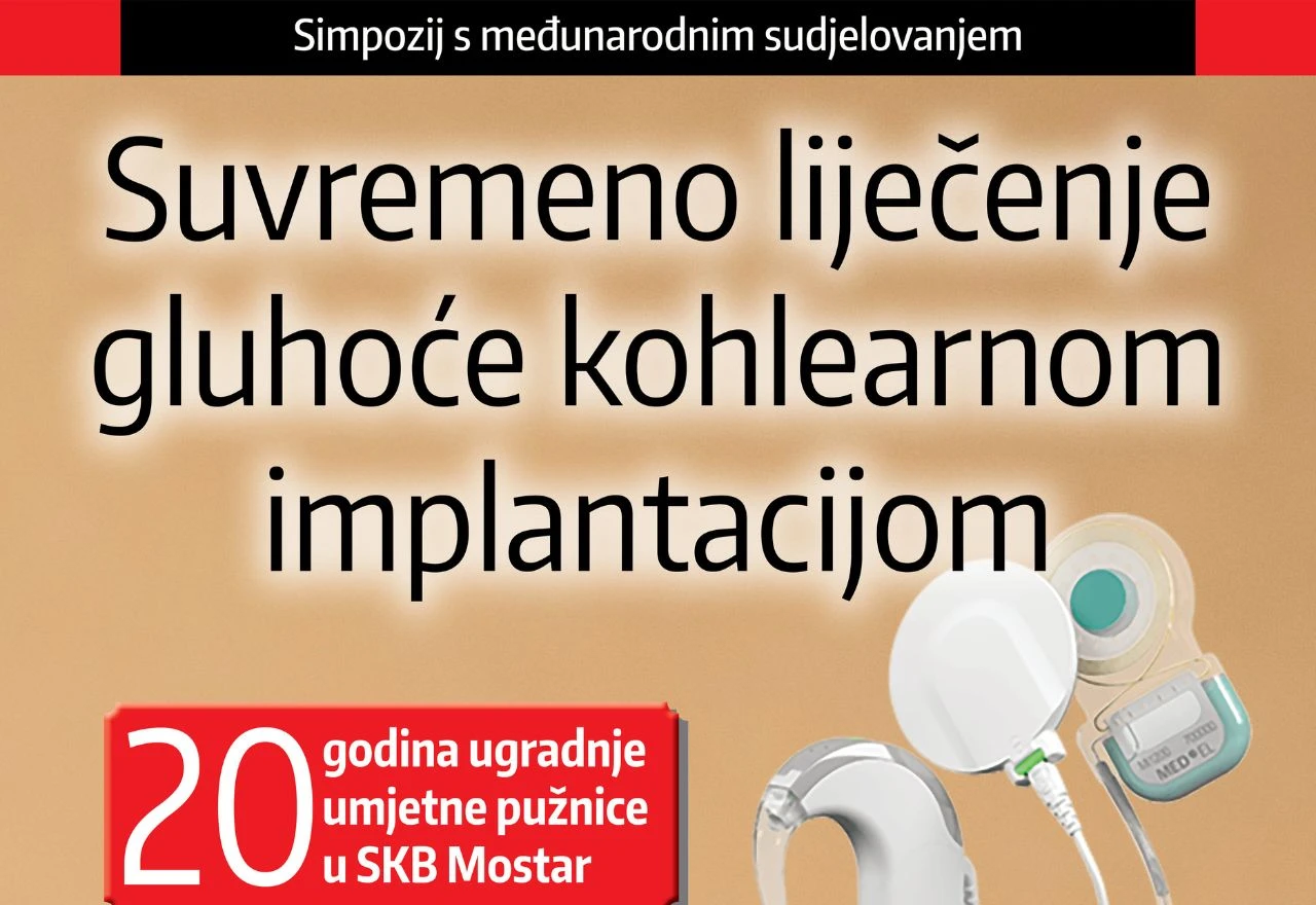 Mostar: Međunarodni simpozij "Suvremeno liječenje gluhoće kohlearnom implantacijom"