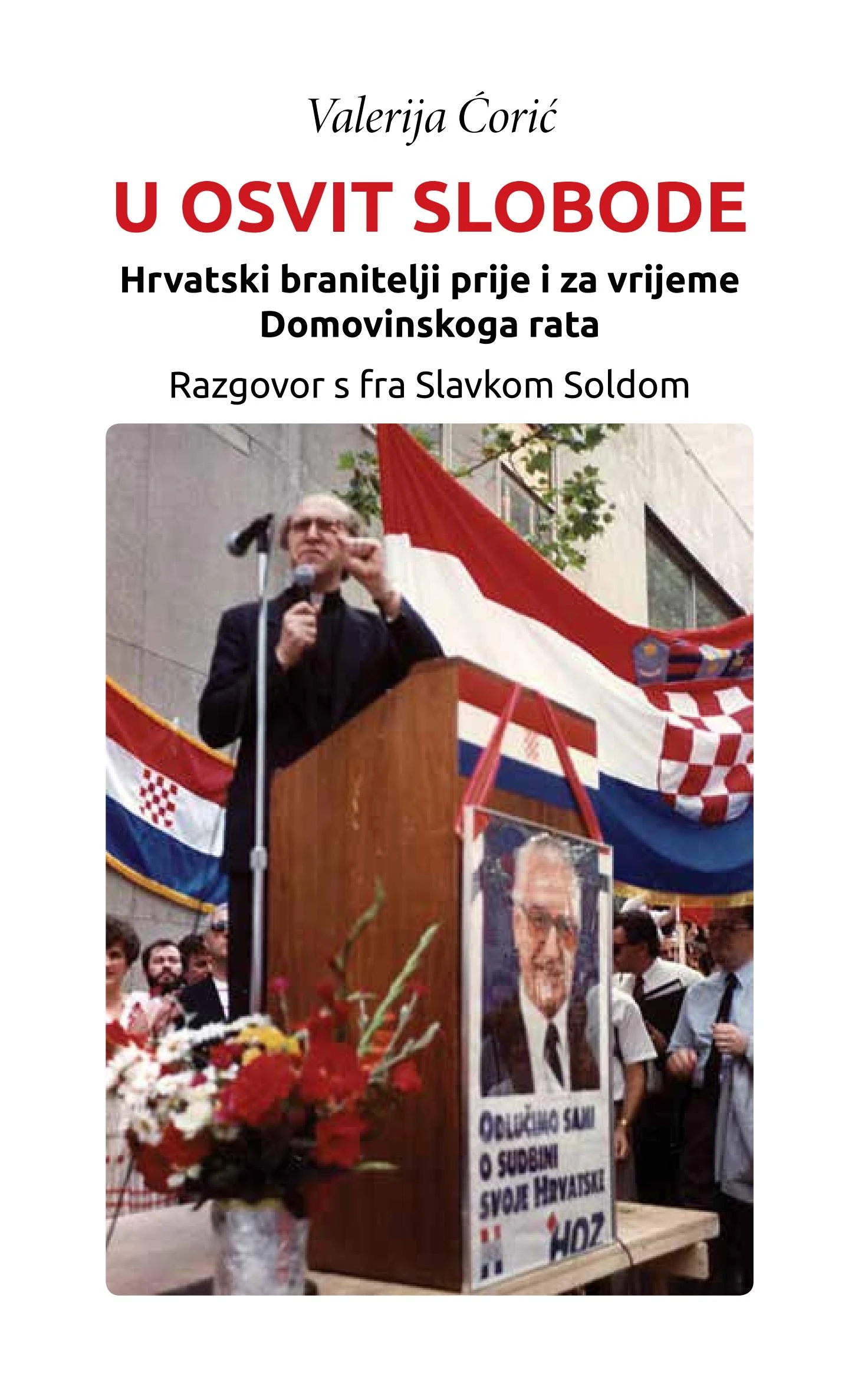 Autobiografija fra Slavka Solde: Iskreno svjedočanstvo o hrvatskoj borbi za slobodu