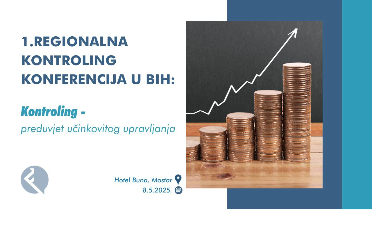 Prva regionalna kontroling konferencija u BiH: Kontroling - preduvjet učinkovitog upravljanja