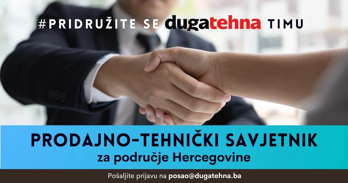 Pridruži se Duga-tehna timu: Otvoren natječaj za prodajno-tehničkog savjetnika u Hercegovini