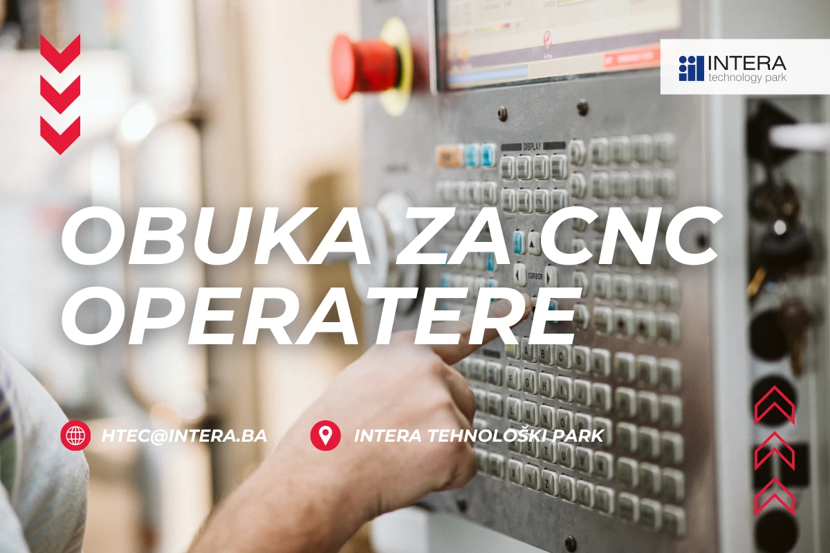 Posebne pogodnosti za građane Mostara CNC obuka u INTERA Tehnološkom Parku