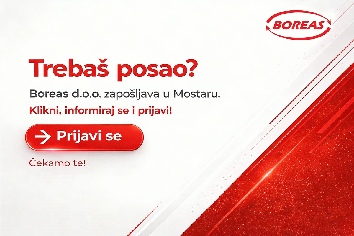 Boreas d.o.o. ima više otvorenih pozicija u Mostaru! Pronađi onu za sebe!
