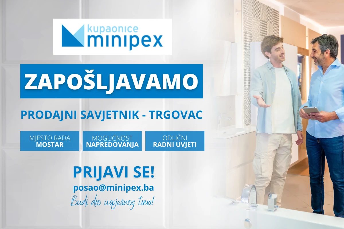 Minipex d.o.o. Mostar širi svoj tim: traži trgovca / prodajnog savjetnika na odjelu keramike i sanitarija