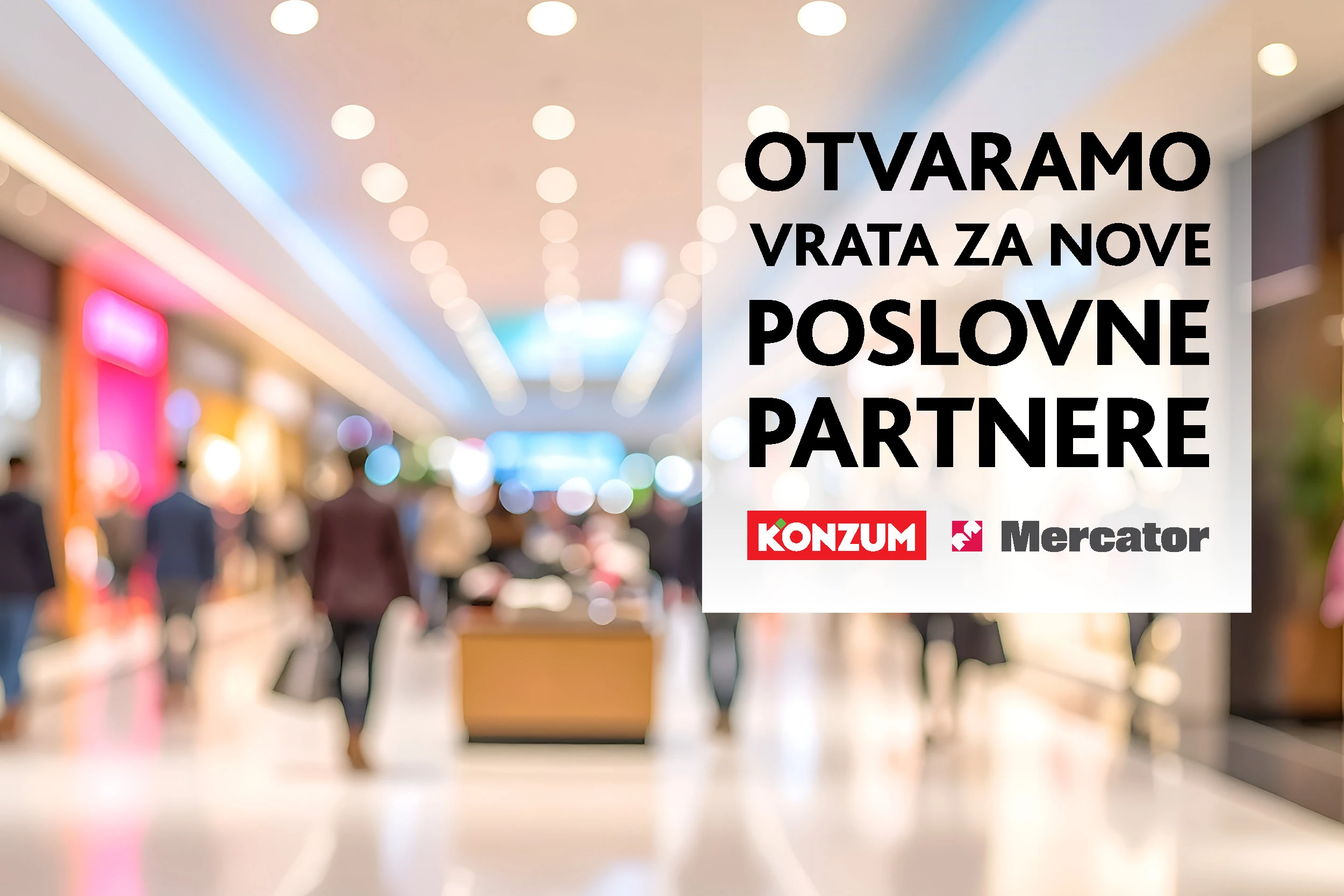 Konzum i Mercator otvaraju vrata za nove poslovne partnere