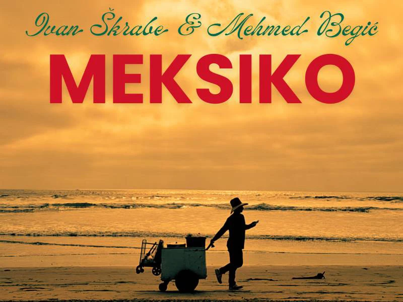 Kantautor Ivan Škrabe i pjesnik Mehmed Begić novim singlom vode nas u Meksiko