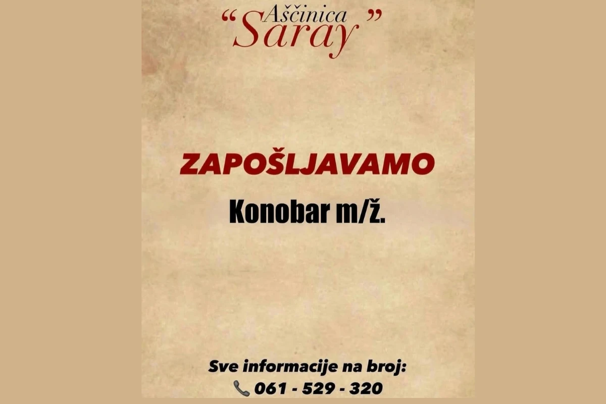 Aščinica ''Saray'' zapošljava konobara – pridruži se našem timu
