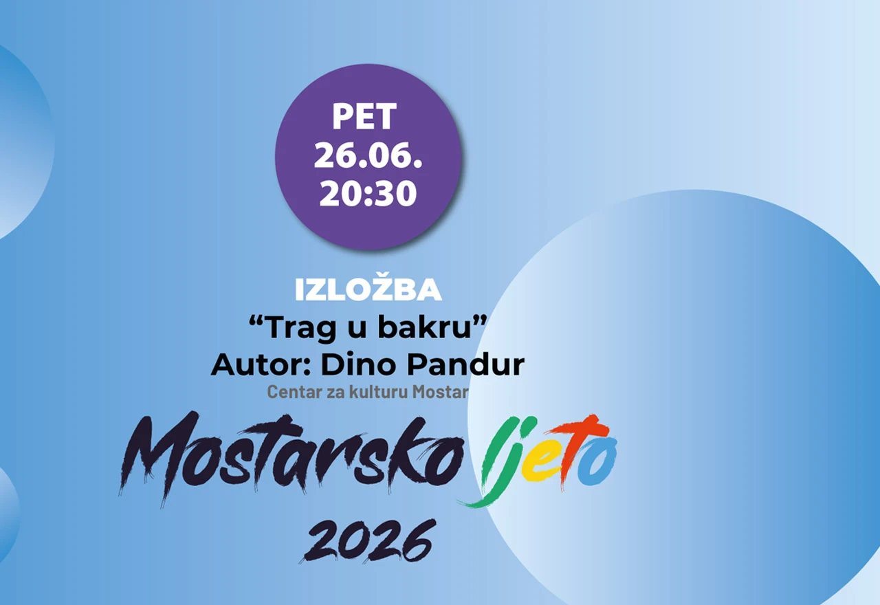 Mostarsko ljeto 2026 u petak nudi "Trag u bakru"