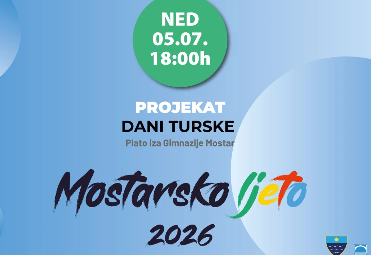 Mostarsko ljeto u nedjelju donosi Dane Turske i glazbenu večer u Fejićevoj