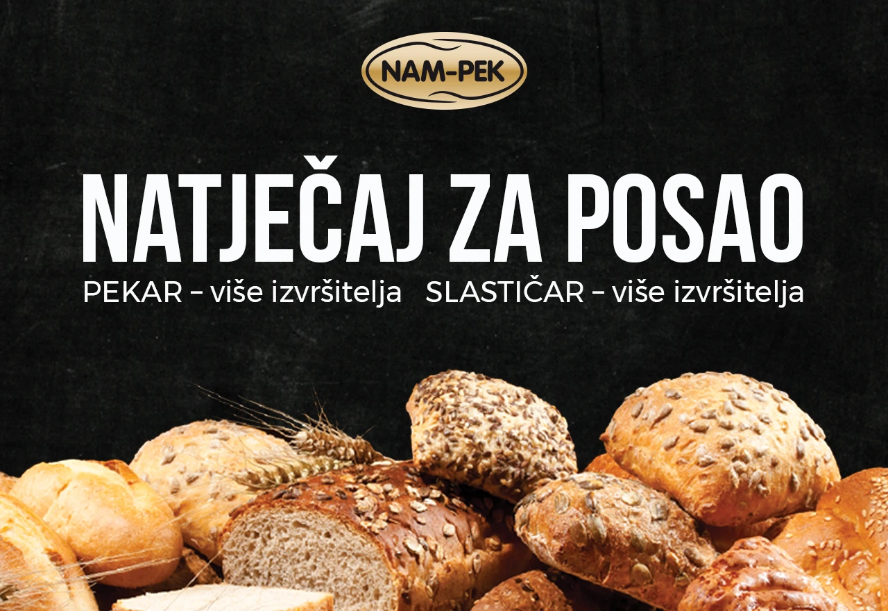 Nam-Pek zapošljava: Otvoren natječaj za pekare, slastičare i trgovce