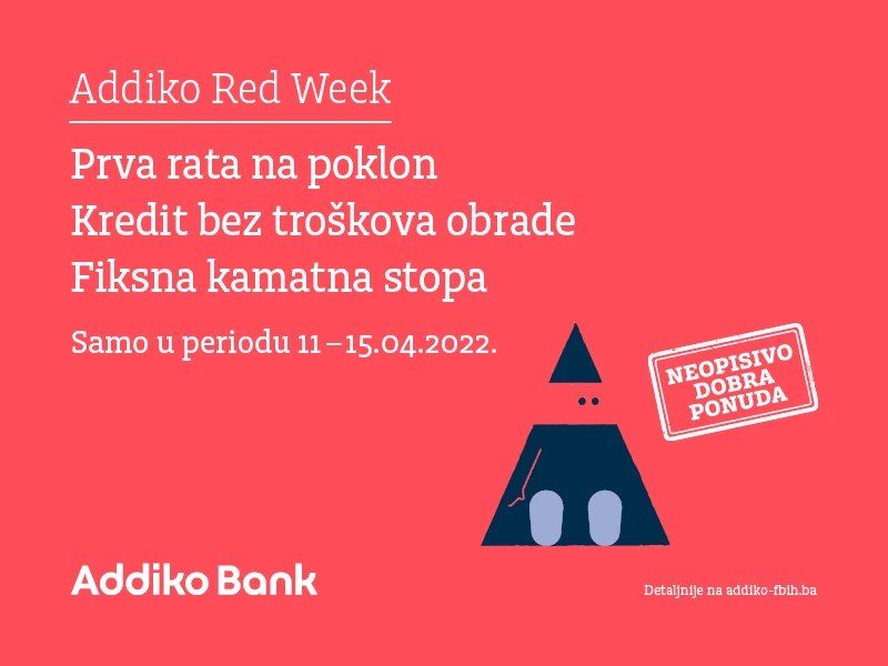 Addiko Red Week - Neopisivo dobra ponuda