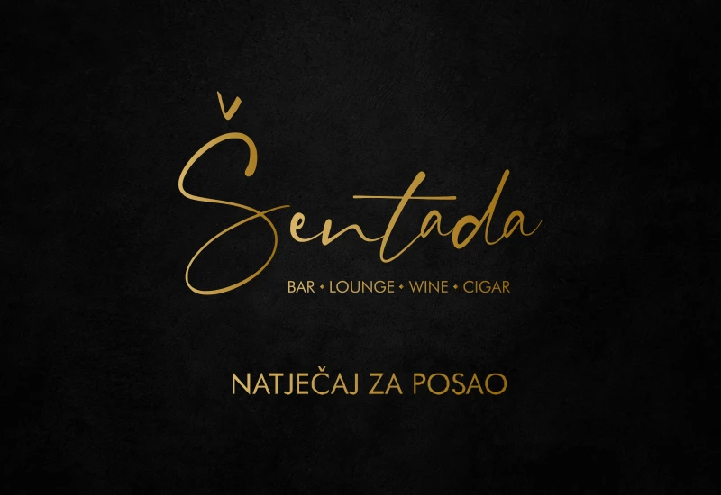 ŠENTADA bar-lounge-wine-cigar raspisuje natječaj za posao!