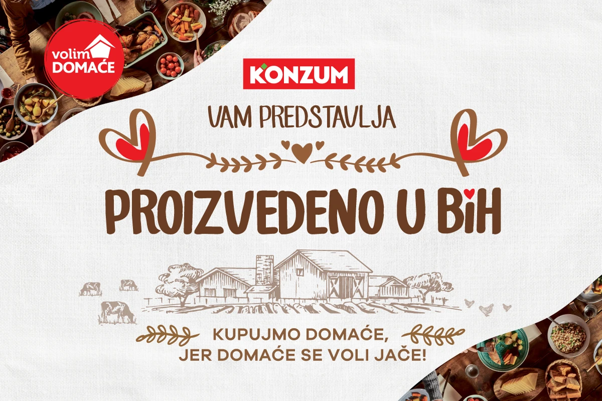 Dugoročnu podršku domaćem gospodarstvu Konzum nastavlja kroz novi projekt „Proizvedeno u BiH“