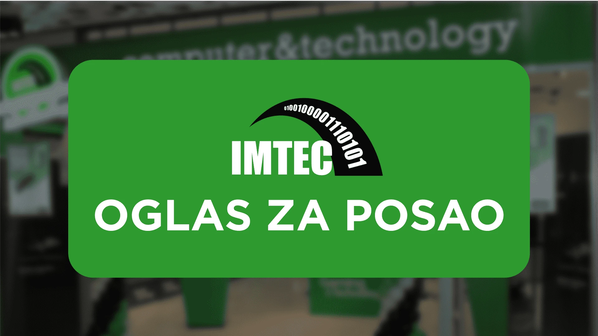 IMTEC d.o.o. je raspisao oglas za posao za sljedeću poziciju